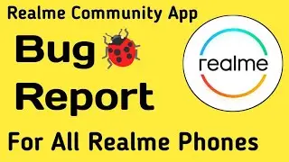 How to Bug Report in Realme Community ? Realme Community App mein Bug Report kaise kare?