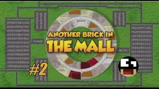 Another Brick In The Mall - Ep 2 - Making Money and Going Bankrupt.