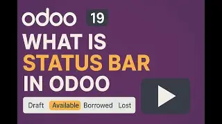 Odoo 19 Tutorial | What is Status Bar in Odoo? Explained with Example | Part 6