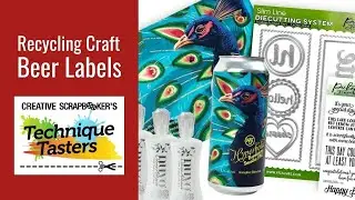 Recycle Craft Beer Labels - Technique Tasters #278