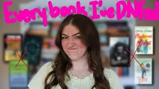 Every Book I've Ever DNFed and Why