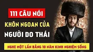 111 CÂU NÓI KHÔN NGOAN CỦA NGƯỜI DO THÁI   BÀI HỌC NGƯỜI XƯA