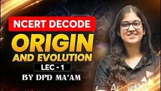 Origin and Evolution Lecture 1 for NEET 2026 | NCERT Decode