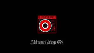 Airhorn Drop #3 (DJ BashBot)