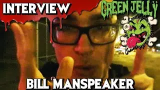 GREEN JELLY INTERVIEW | HORROR ADDICTS Meet Bill Manspeaker