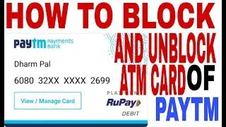 How to Block and unblock ATM card of PAYTM PAYMENT BANK