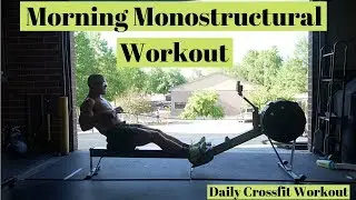 Morning Monostructural Workout - Daily Crossfit Workout