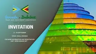 Rwanda - Zimbabwe Trade & Investment Conference