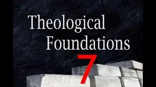 How to do Theology: Theological Method - Theological Foundations