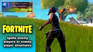 Ignite enemy players or enemy player structures in Fortnite Chapter 2 Season 7