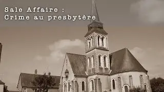 Sale Affaire : Crime au presbyt&egrave;re