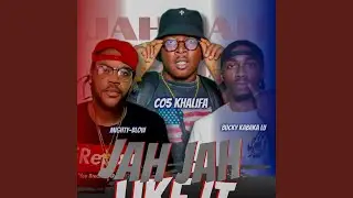 Jah jah like it (feat. Mighty-Blow & Bucky Kabaka lu)
