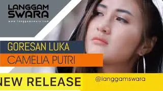 GORESAN LUKA - CAMELIA PUTRI [NEW RELEASE]