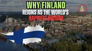 Why Finland Reigns as the World's Happiest Nation!