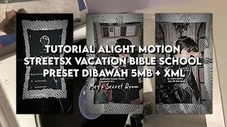 Tutorial Alight Motion STREETSX VACATION BIBLE SCHOOL - XXKATUSJINSUX || Preset dibawah 5mb + XML