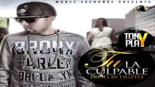 Tony Play - Tu La Culpable (Reggaeton 2014) (Original)