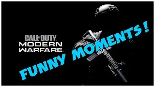 Call of Duty: Modern Warfare - Funny Moments!