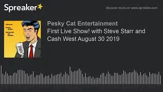 First Live Show! The Open Mic Show with Steve Starr and Cash West #2