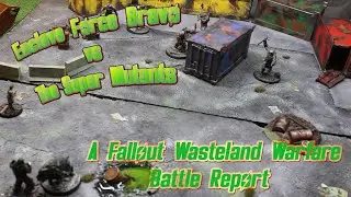 Enclave Force Bravo Vs The Super Mutants; A Fallout Wasteland Warfare Battle Report 
