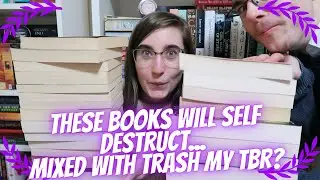 These Books Will Self Destruct in 12 Months/Hybrid With Trash My TBR?