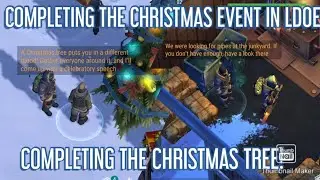 COMPLETING THE CHRISTMAS EVENT IN LDOE! AND COMPLETING THE CHRISTMAS TREE!