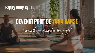 Formation Prof de Yoga / Danse : 1 Conseil D&eacute;veloppement Professionnel