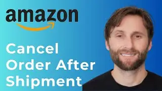 How to Cancel Amazon Orders After Shipment [Full Guide 2025]