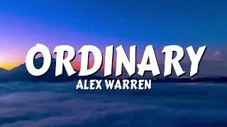 Alex Warren - Ordinary (Lyrics)