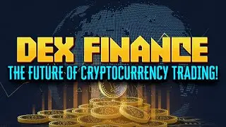 The Future Of Cryptocurrency Trading - Dex Finance