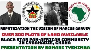 Marcus Garvey Vision of Repatriation & The Black Star Pan-African Community in Gyaahadze, Ghana