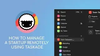 Manage a Startup Team REMOTELY Using Taskade!