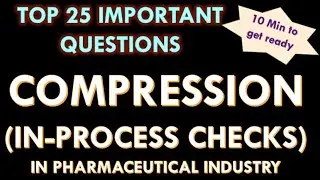 Tablet Compression &ndash; In process checks in Pharmaceutical industry l  Interview Question and answers
