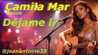 🏄🏻‍♀️Camila Mar🏄🏻‍♀️  -  Déjame ir  -  Déjame ir, sin rencor, sin dolor.