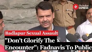 Devendra Fadnavis Warns Against Glorifying Badlapur Encounter, Defends Thane Police Action