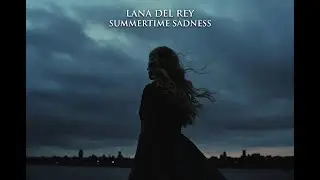 Lana Del Rey - Summertime Sadness (Full Lyrics)