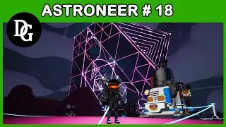 Planning Our Next Step! | Astroneer Automation Gameplay | Let's Play | Dgray First Look # 18