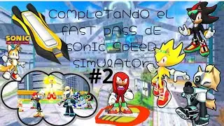 Cada vez más cerca!! Completando el fast pass de sonic speed simulator #2 |Alanpro Galaxy