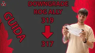 ROG Ally DOWNGRADE alla versione 317 - Guida completa