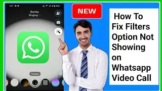 How To Fix Filters Option Not Showing on Whatsapp Video Call 2024