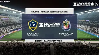 Guadalajara vs L.A. Galaxy | Jornada 3 Grupo B |  LEAGUE CUP 2024 - FIFA 21