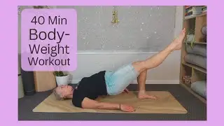 40 Min Bodyweight Workout - Full Body & Core Strengthening for Everybody!