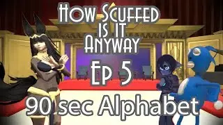 90 Second Alphabet -How Scuffed is it Anyway? Ep 5