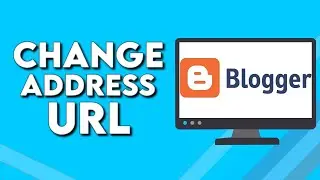 How To Change Your Blog or Website Address URL on Blogger