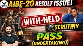 AIBE-20 Result Issue Explained | WITH-HELD, SCRUTINY & PASS (Undertaking) | Big Update