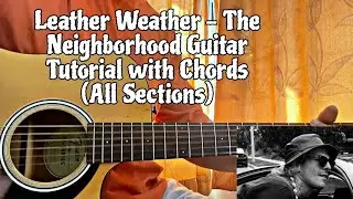 Leather Weather - The Neighborhood // Guitar Tutorial with Chords (How to play)