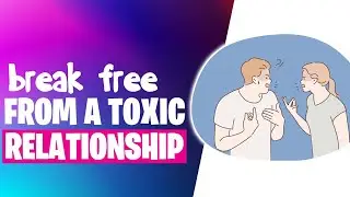 Personal Development School - Breaking Free from a Toxic Relationship!