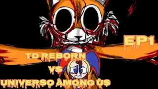 Td Reborn vs Universo Among us ep1 [el inicio de los exe]