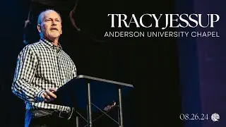 Tracy Jessup - Anderson University Chapel