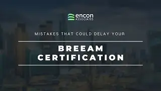Mistakes That Could Delay Your BREEAM Certification & How to Avoid Them!