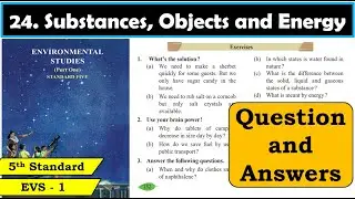24. Substances, Objects and Energy | Question Answers | evs 1 | class 5